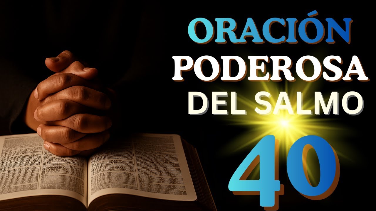 Oración Del Salmo 40 para Nuevo Comienzo y Liberación de Afliciones