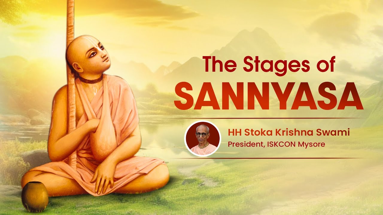 The Different Stages of Sannyasa | HH Stoka Krishna Swami