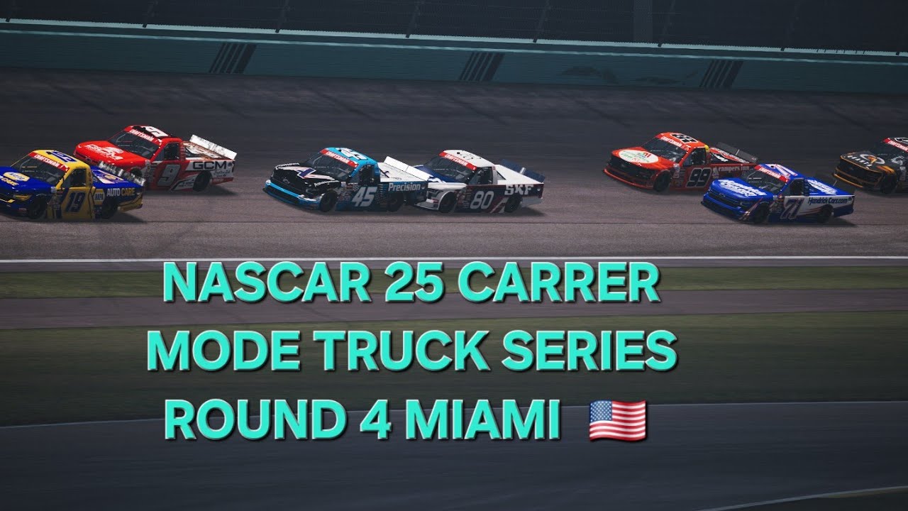 NASCAR 25 CARRER MODE TRUCK SERIES ROUND 4 MIAMI 🇺🇸