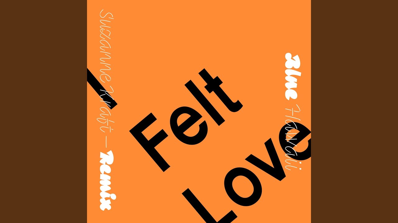 I Felt Love (Suzanne Kraft Remix)