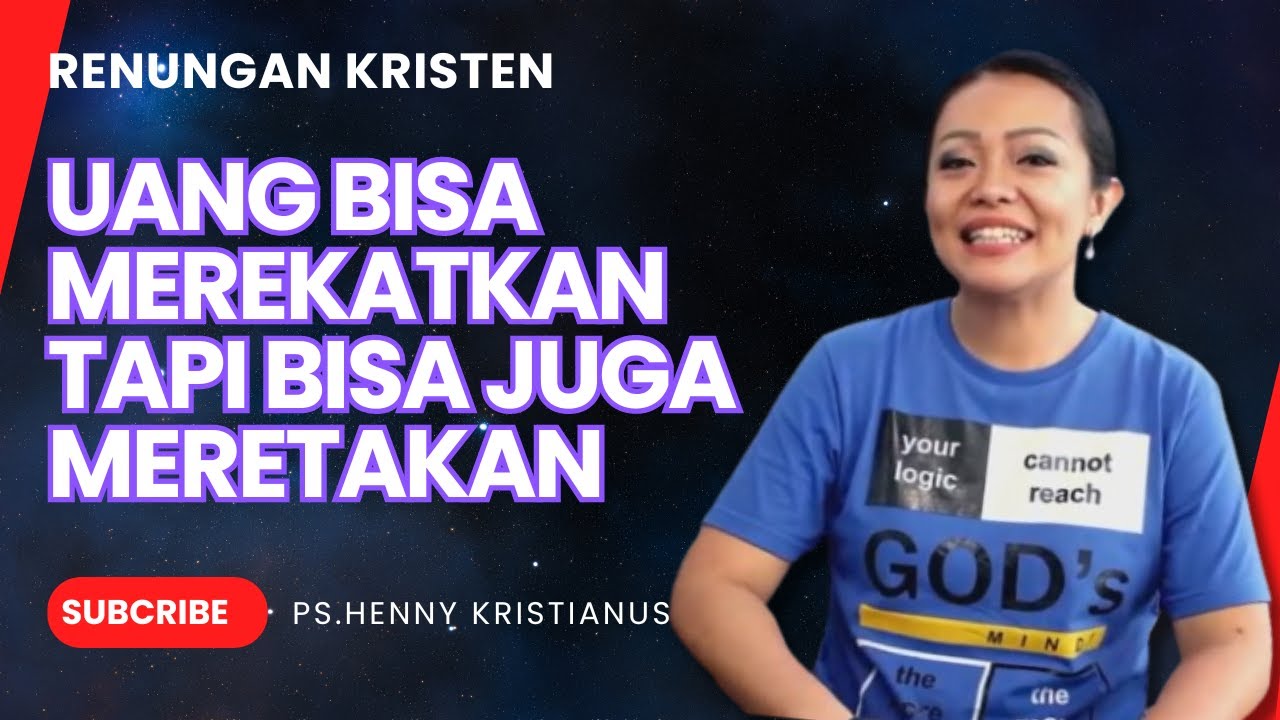 RENUNGAN KRISTEN I UANG BISA MEREKATKAN TAPI BISA JUGA MERETAKAN I Ps.HENNY KRISTIANUS #motivasi