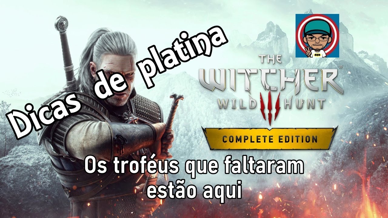 The Witcher 3: Wild Hunt (PS4) - Dicas de platina