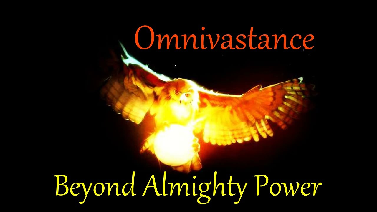 Omnivastance, Supreme Omni Infinity Power, Beyond Almighty Power, Beyond Omnipotence