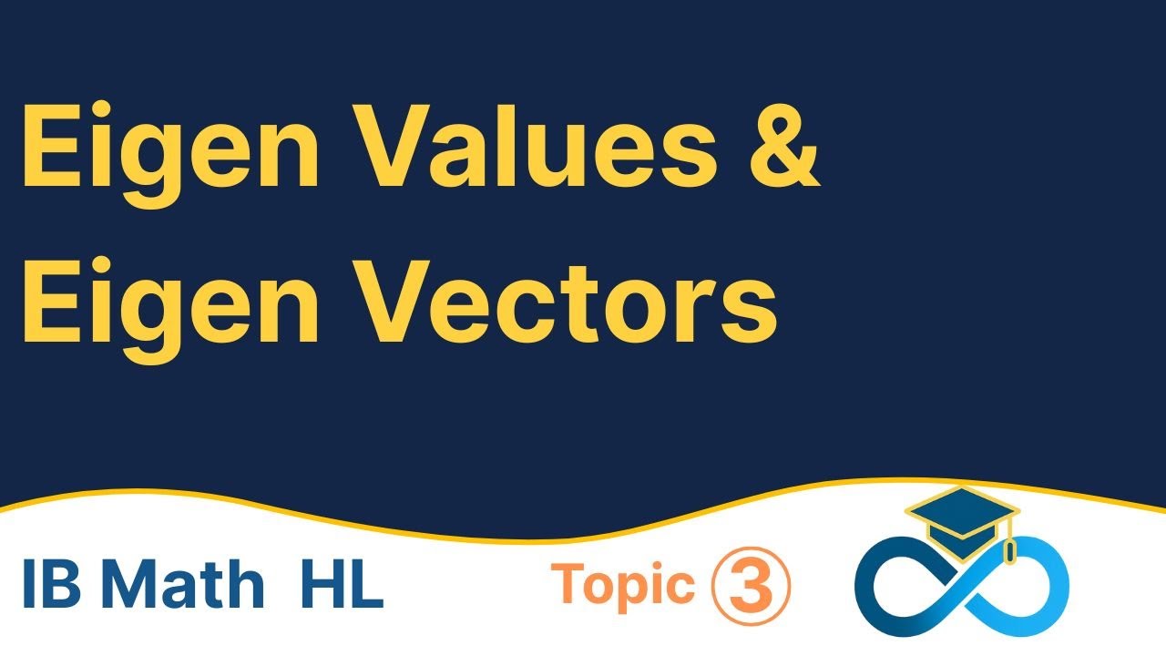 Eigen values & Eigen Vectors | IB Math AI HL