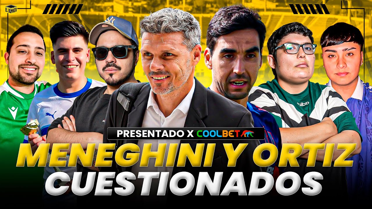 MENEGHINI Y ORTIZ CUESTIONADOS - EL BÚNKER - #CAP31