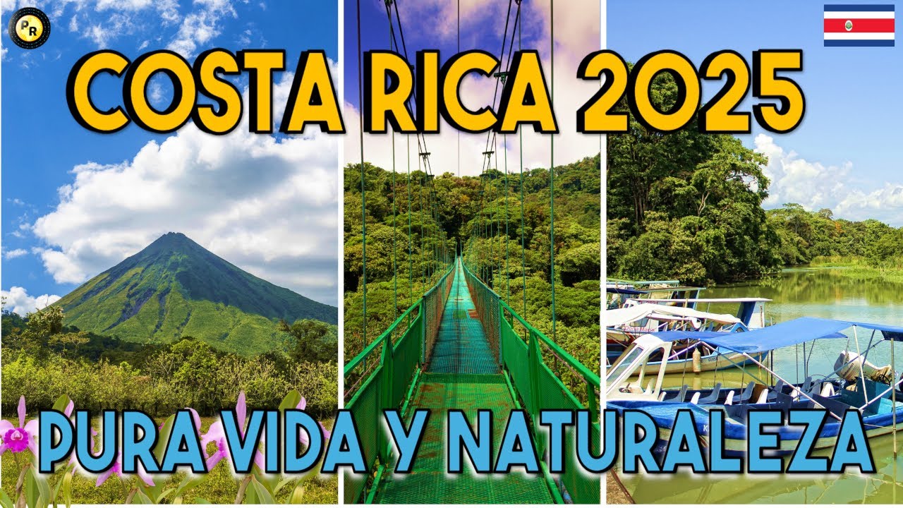 🎬 Costa Rica – Guía de Viaje Actualizada 2025