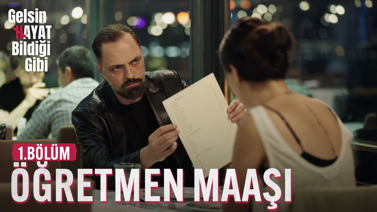 Bir Öğretmen Biftek Yiyebilir Mi? - Gelsin Hayat Bildiği Gibi (1.Bölüm)