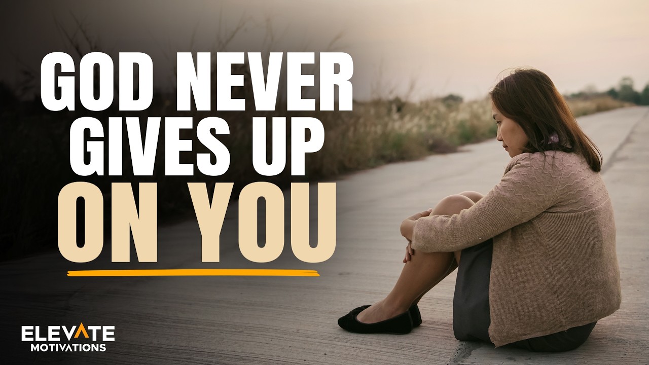 God Never Gives Up On You | Christian Motivation