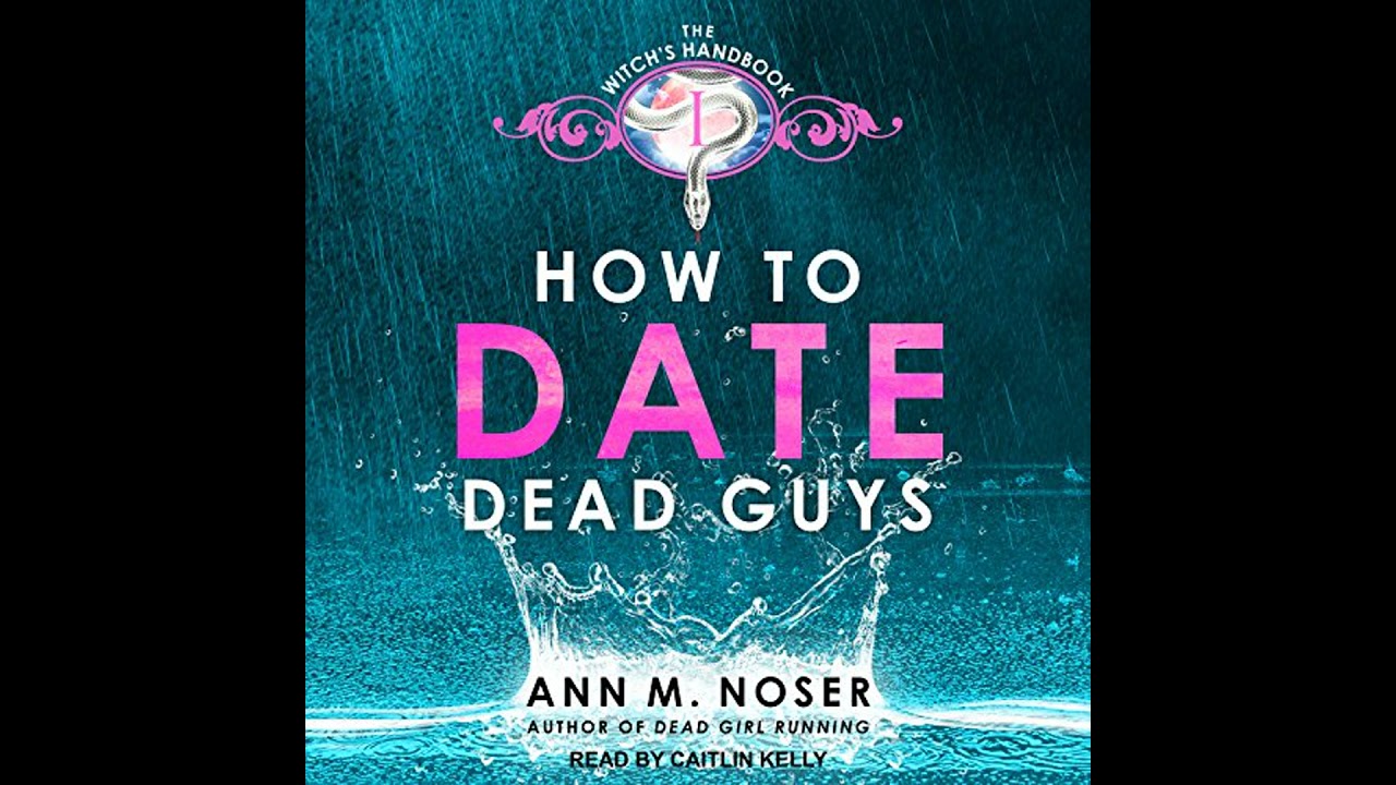 How to Date Dead Guys by Ann M. Noser | Free Audiobook