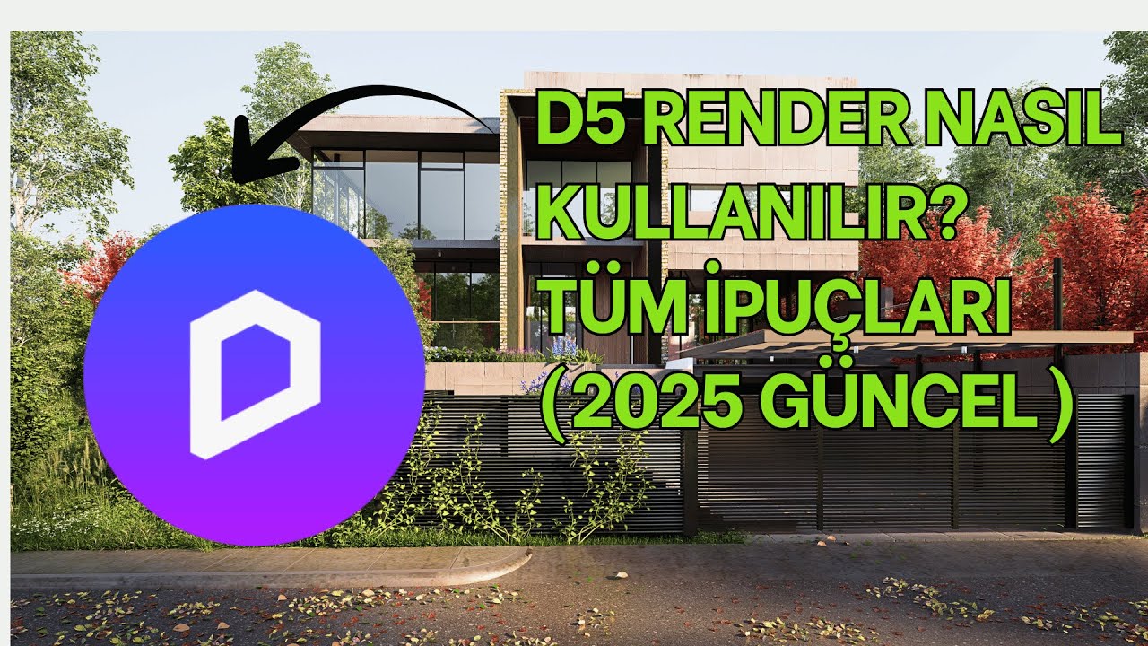 D5 Render Nasıl Kullanılır?  Tüm İpuçları (2025 Güncel)