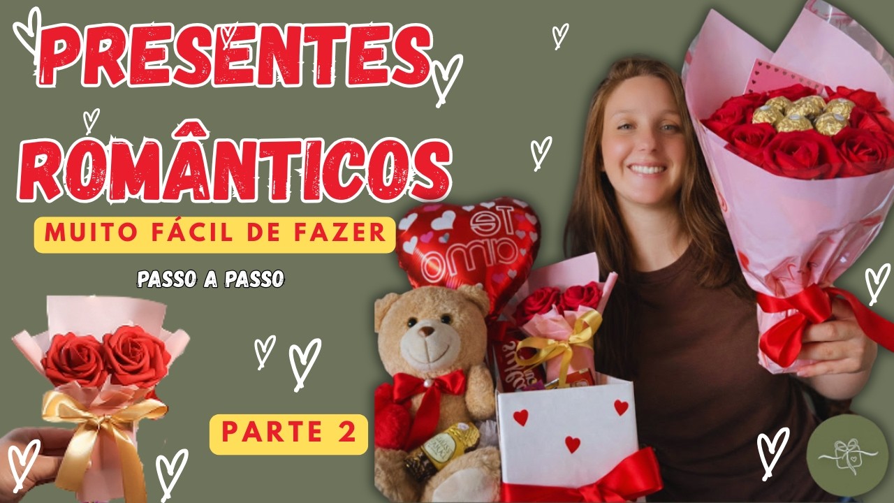 PARTE  2🎁Como fazer PRESENTES ROMÂNTICOS gastando pouco e VENDER MUITO! (Passo a Passo + Preço)🎁