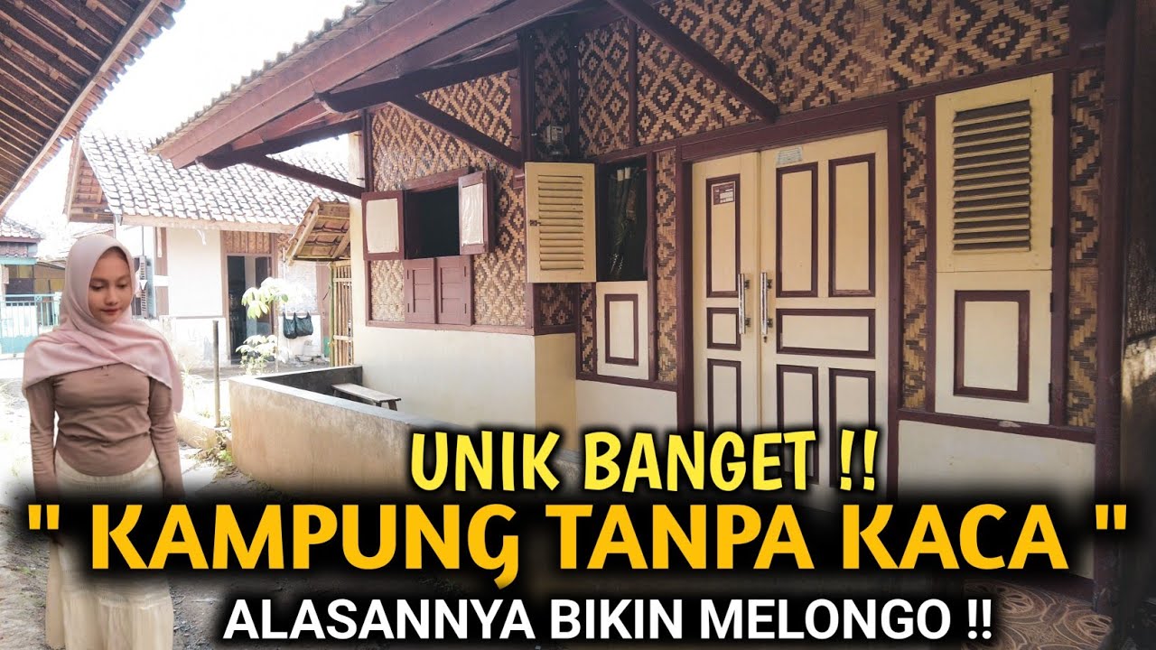 KAMPUNG TANPA KACA, SUMUR DAN DILARANG MEMELIHARA BINATANG YANG BERISIK. BANDUNG - JAWA BARAT