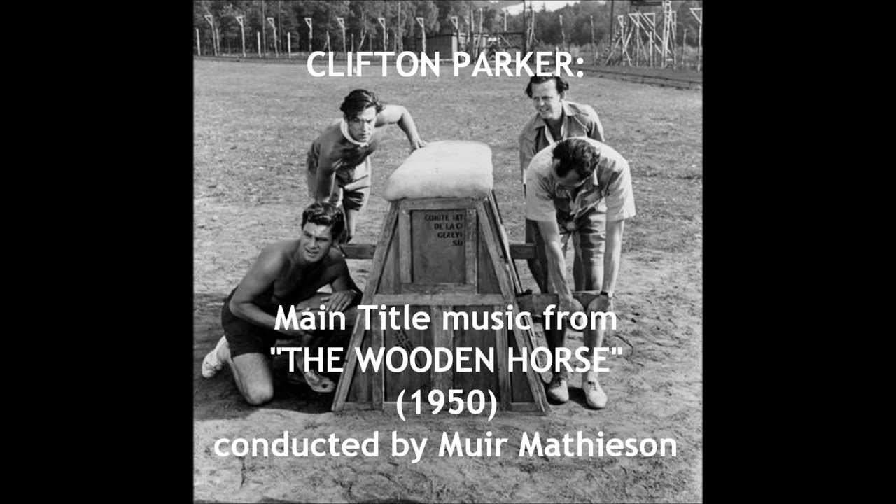 Clifton Parker: music from The Wooden Horse (1950)