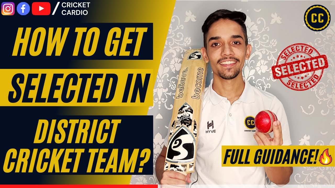 How to get selected in District Cricket Team | District selection process for Cricketers