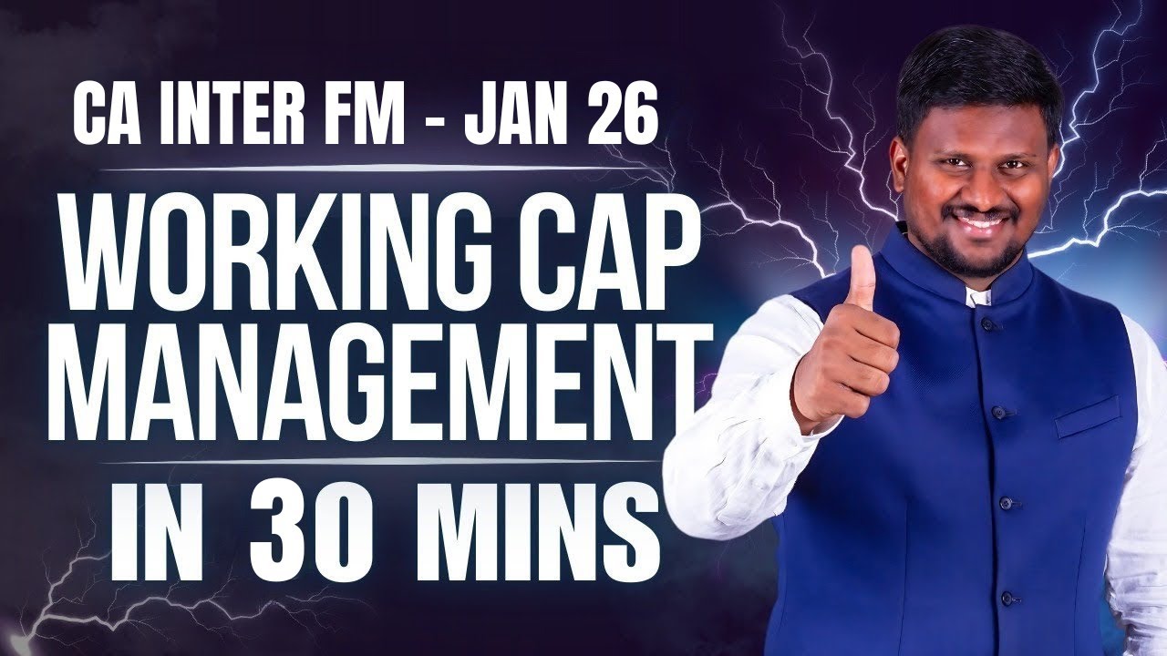 FM - Working Capital Management in 30 Minutes - CA Inter FM - Jan 26 Exams
