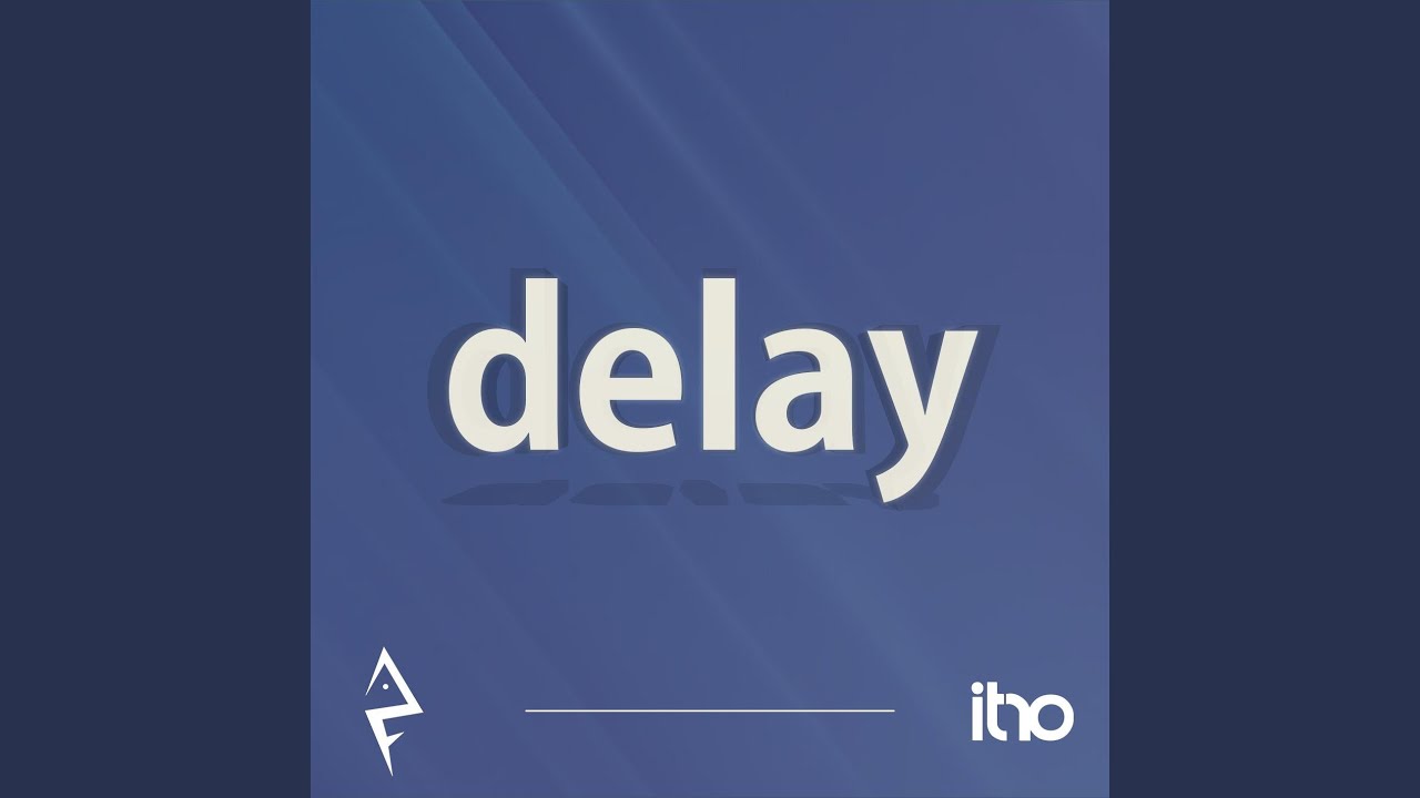 Delay