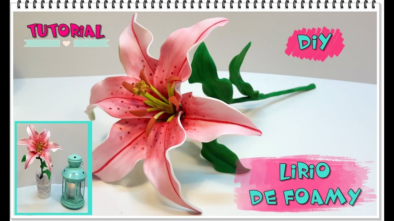 TUTORIAL LIRIO O LILIUM DE FOAMY