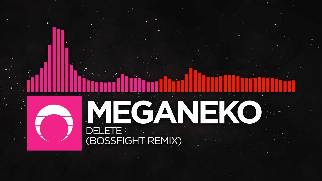 [Neurostep/Neurofunk] - meganeko - Delete (Bossfight Remix)