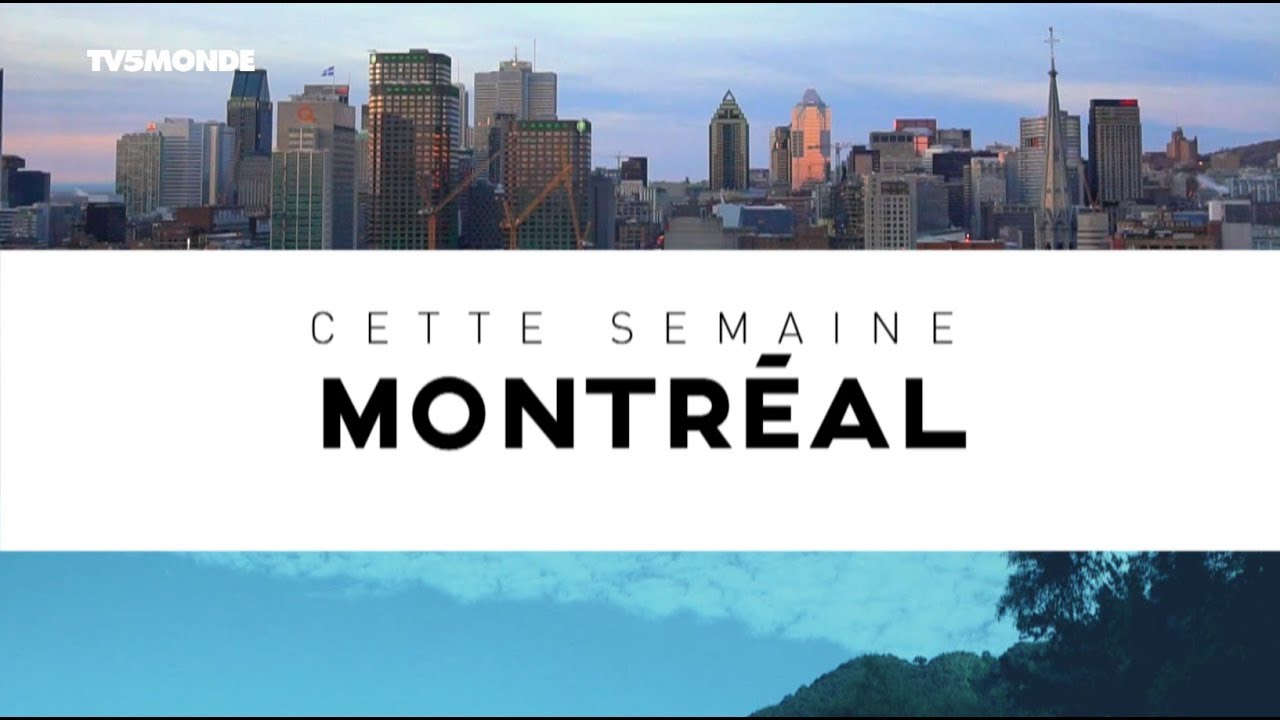 INTÉGRALE - Destination Francophonie #210 - DESTINATION MONTREAL VERSION LONGUE