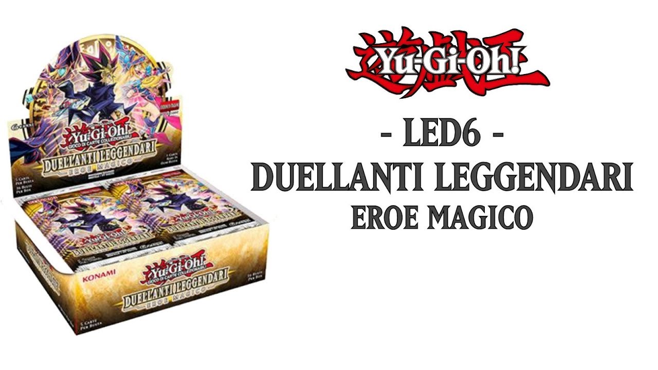 YuGiOh! ▪▪ DUELLANTI LEGGENDARI: EROE MAGICO (LED6) - Ciak, si Sbusta! #unboxing
