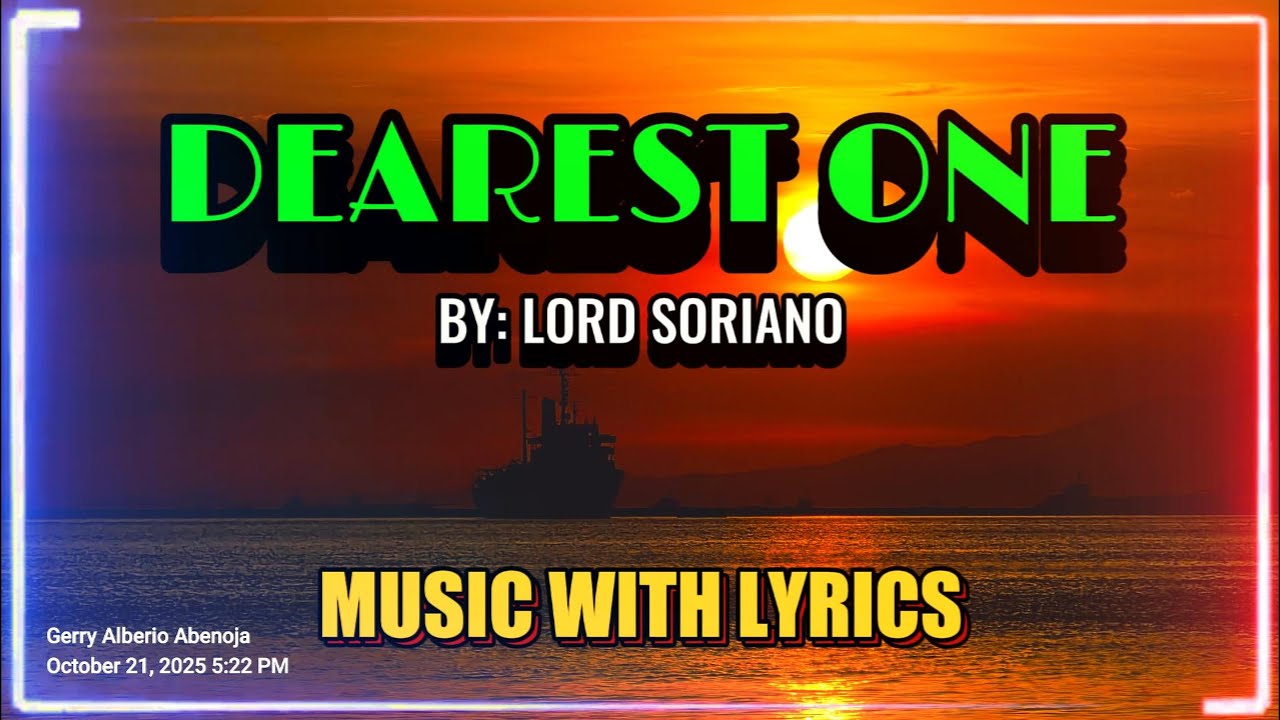 Dearest One: The Ultimate Classic OPM Love Song With Lyrics By Lord Soriano