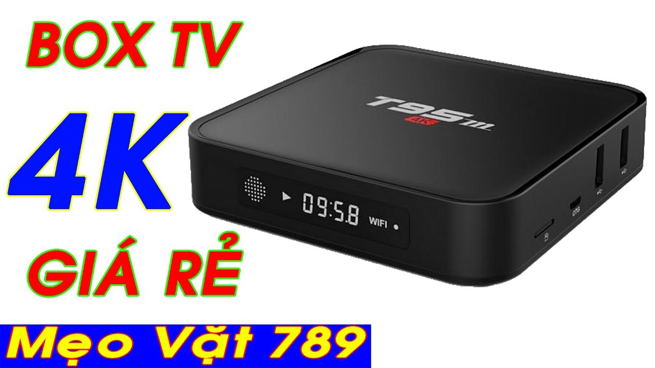 Đập hộp BOX TV 4K giá rẻ CỰC CHẤT - Boxing BOX TV 4K T95M - Mẹo Vặt 789