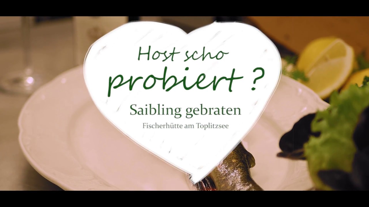Host scho probiert? Saibling gebraten in der Fischerhütte am Toplitzsee