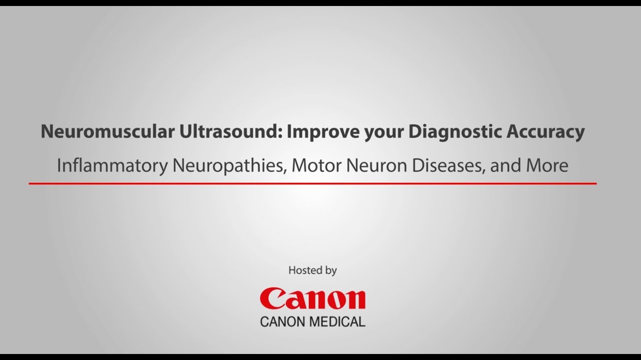 Canon Medical free online webinar: How neuromuscular ultrasound can improve your diagnostic accuracy