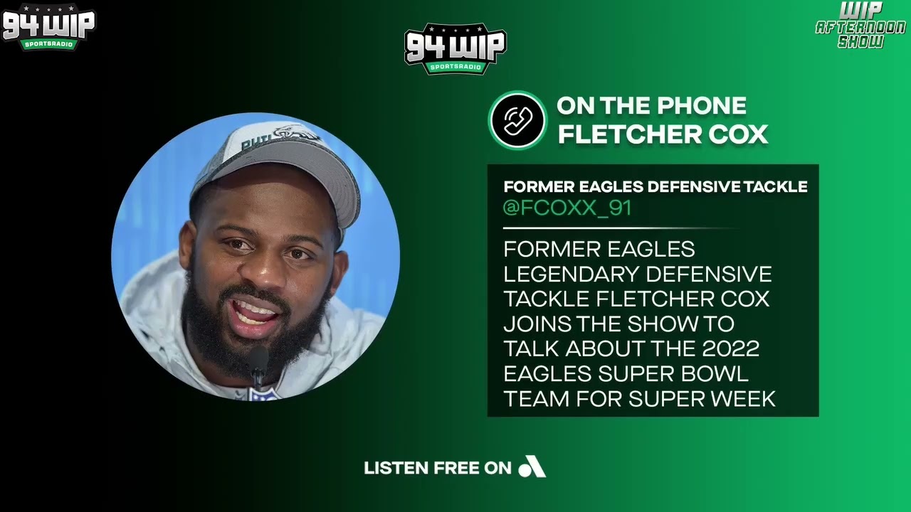Fletcher Cox Gets REAL About The Eagles 2022 Super Bowl Team! | 94WIP