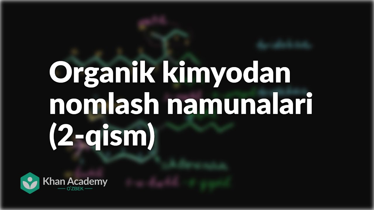 Organik kimyodan nomlash namunalari(2-qism) | Alkanlar, sikloalkanlar va funksional guruhlar | Kimyo