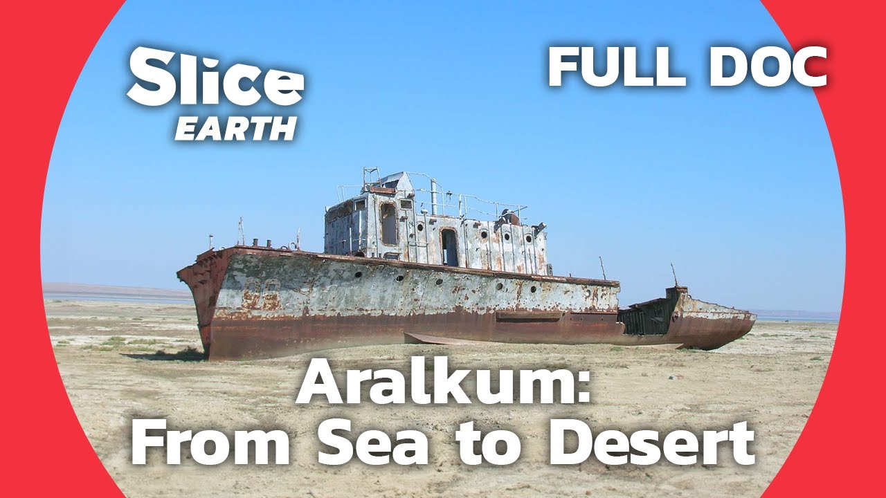 Restoring Life to Aralkum: Battling the Aftermath of Environmental Disaster | SLICE EARTH | FULL DOC