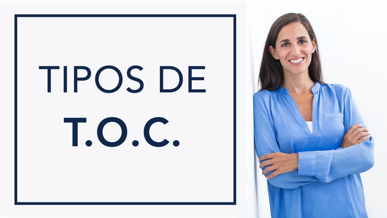TIPOS DE TOC: UNA COMPRENSIÓN DIFERENTE