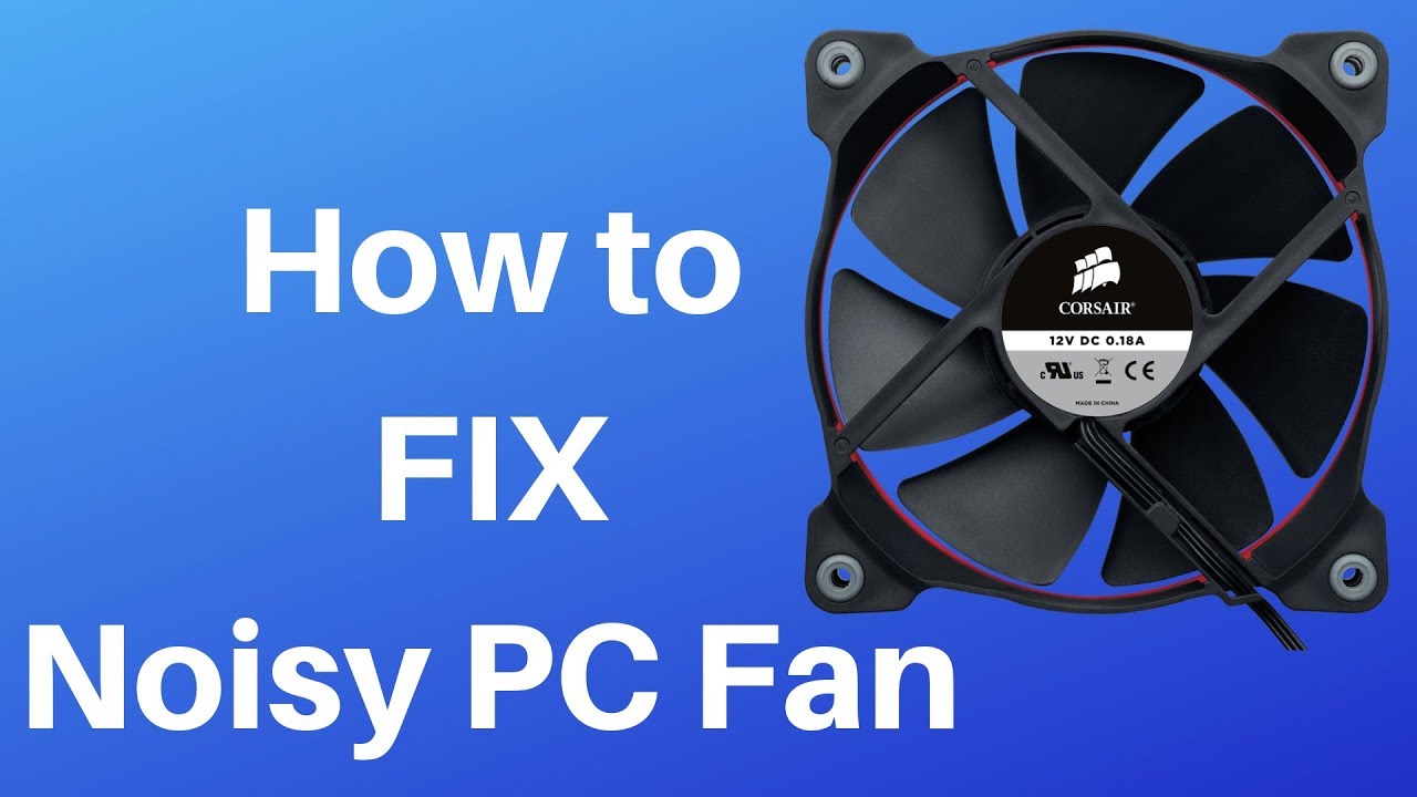 How to FIX Noisy PC Fan