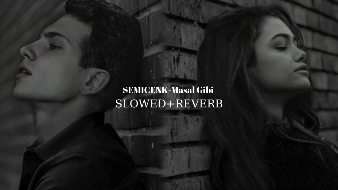 SEMICENK Masal Gibi SLOWED+REVERB (MIX)  #keşfet #semicenk #slowedandreverb