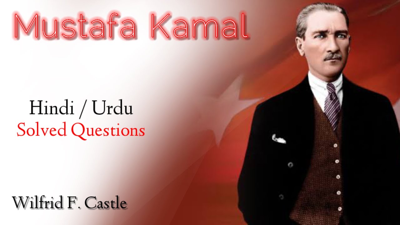 Mustafa Kamal | Summary | 12th class | Question Answers | Hindi | Urdu | animated.