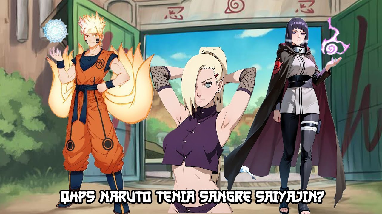 QHPS Naruto Nacía con Sangre SAIYAJIN?