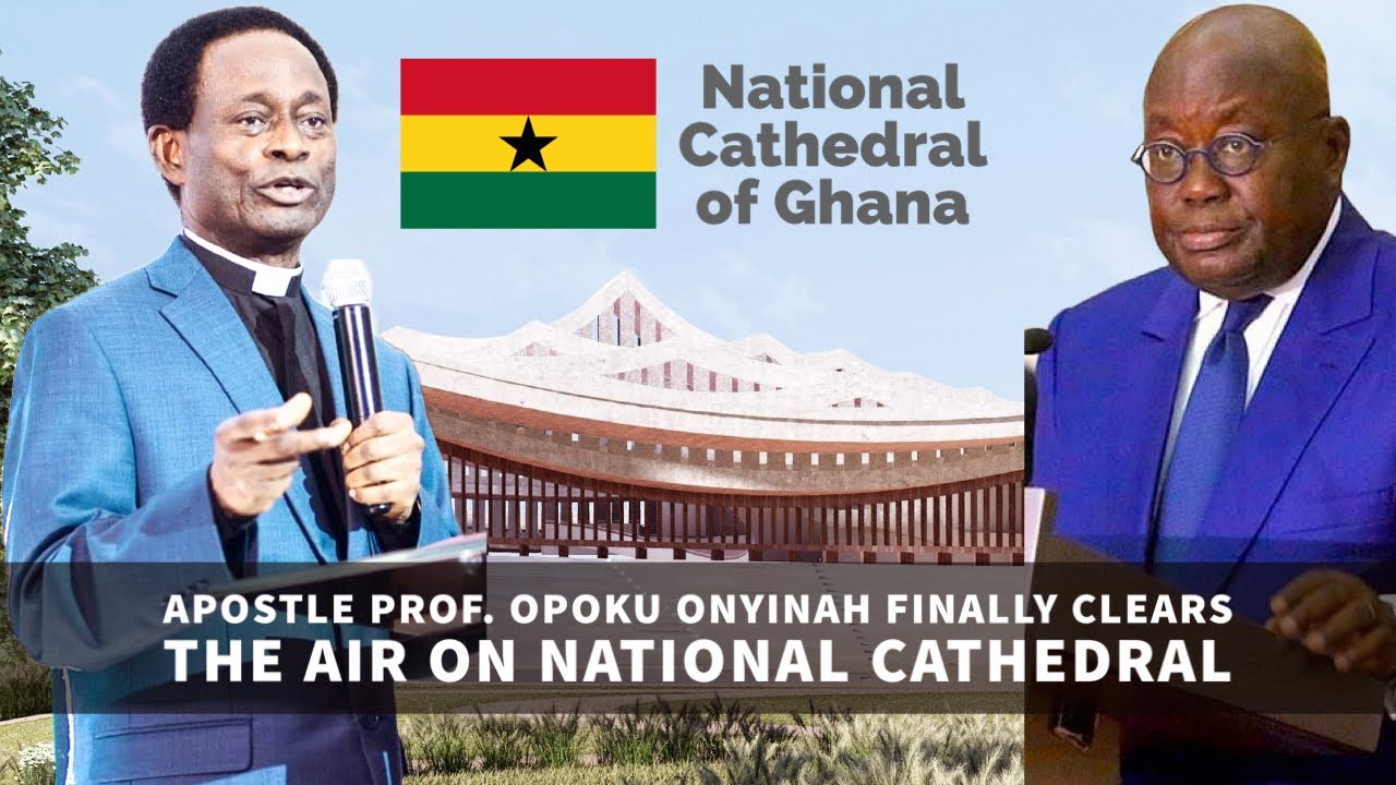 Apostle Prof. Opoku Onyinah finally clears the air on National Cathedral “there is…”
