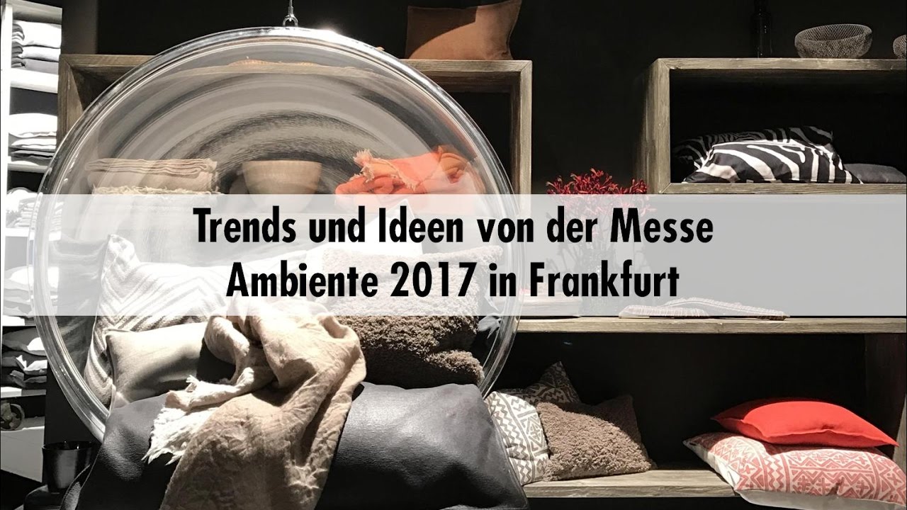 Einrichten Schweigert - Trends und Ideen von der Messe Ambiente 2017