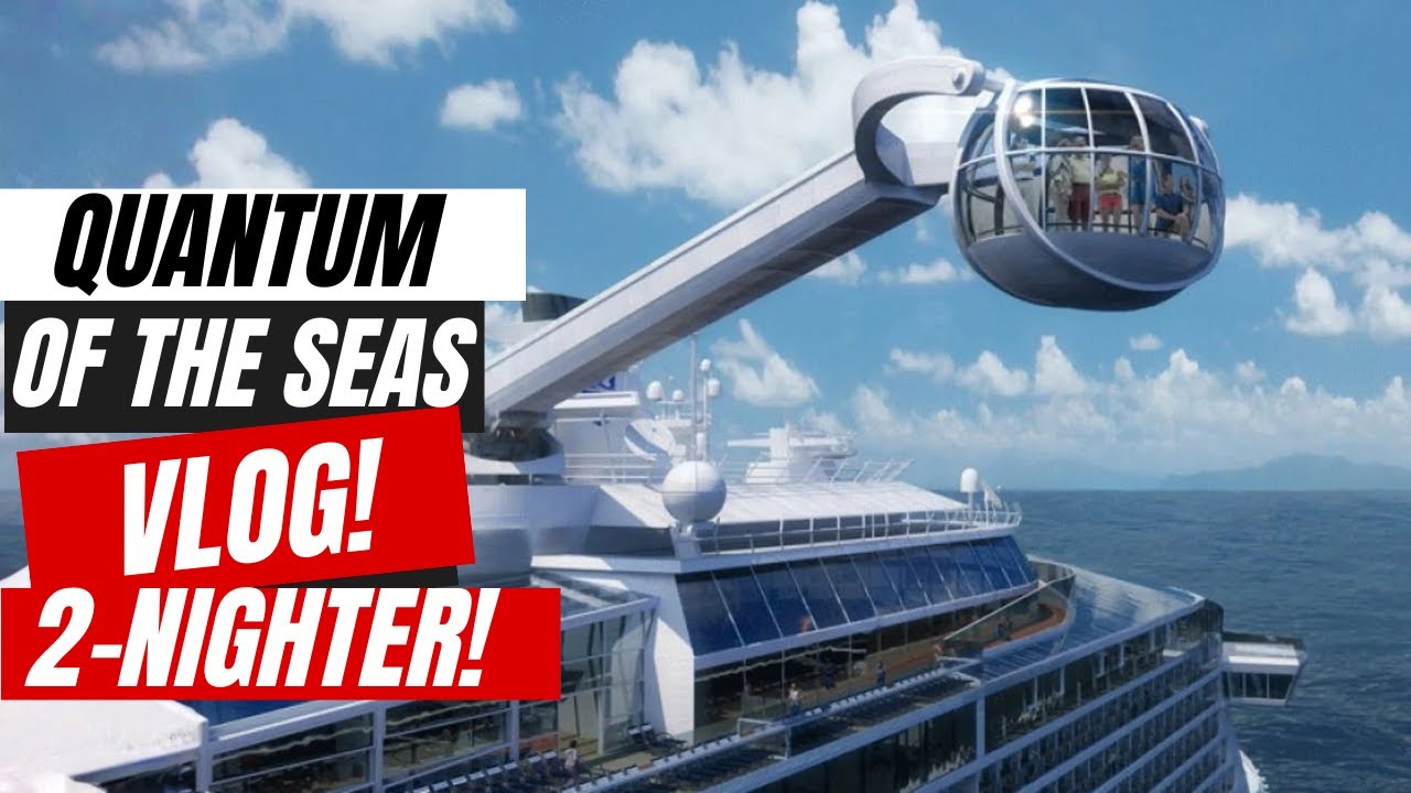 Quantum of the Seas VLOG! Is A Two-Night Cruise Too Short?