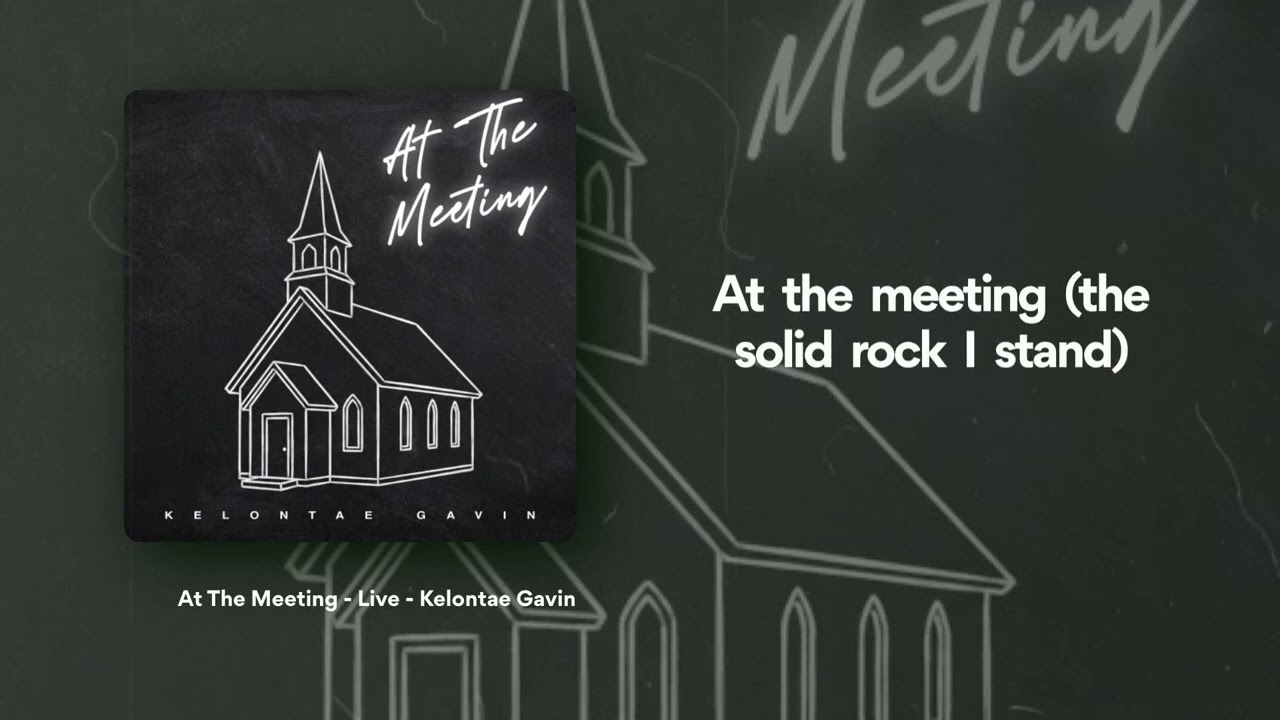 Kelontae Gavin - At The Meeting (Live) [Official Lyric Video]