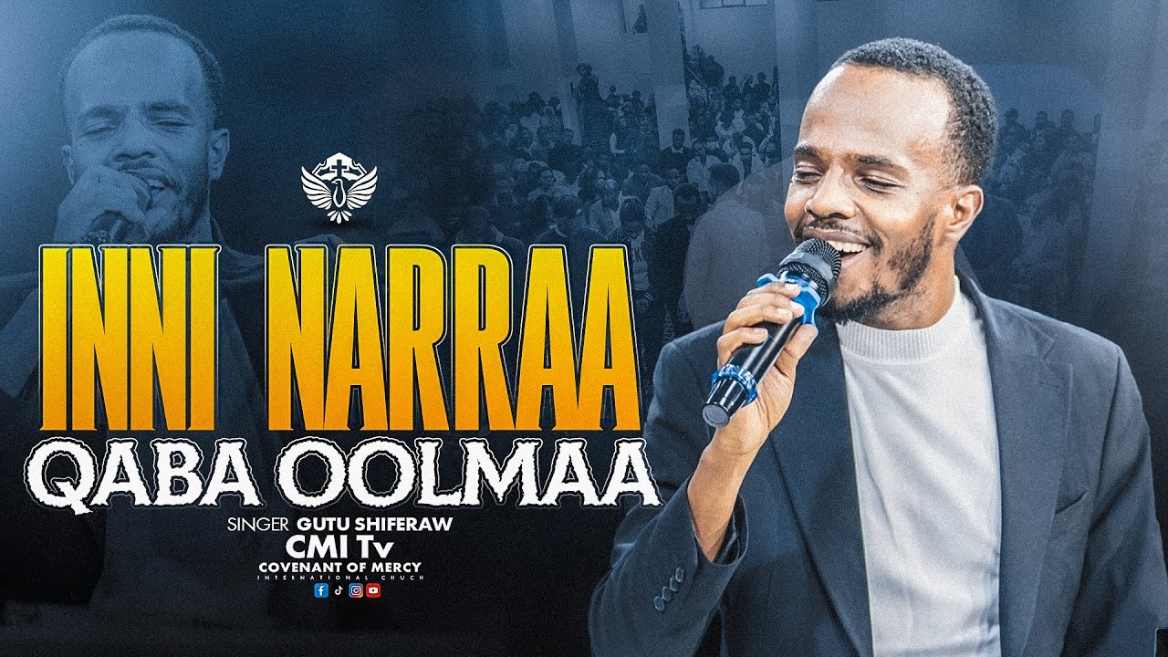 INNI NARRAA QABA OOLMAA | GUTU SHIFERAW | 2025 NEW AFAAN OROMOO Live Worship #cmitv #worship