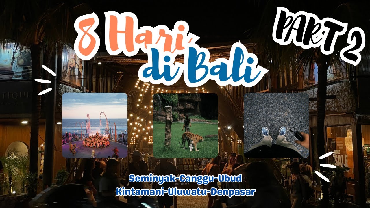 8 hari di Bali : Kintamani - Uluwatu - Denoasar