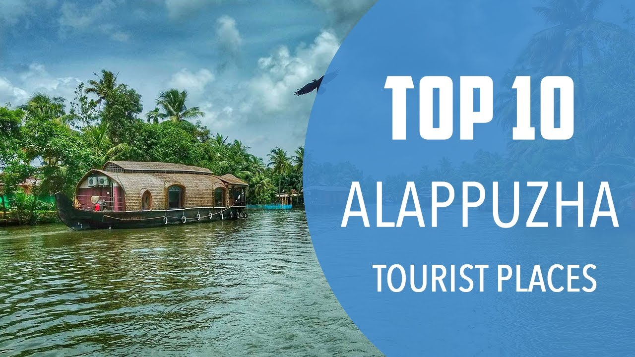 Top 10 Best Tourist Places to Visit in Alappuzha | India - English