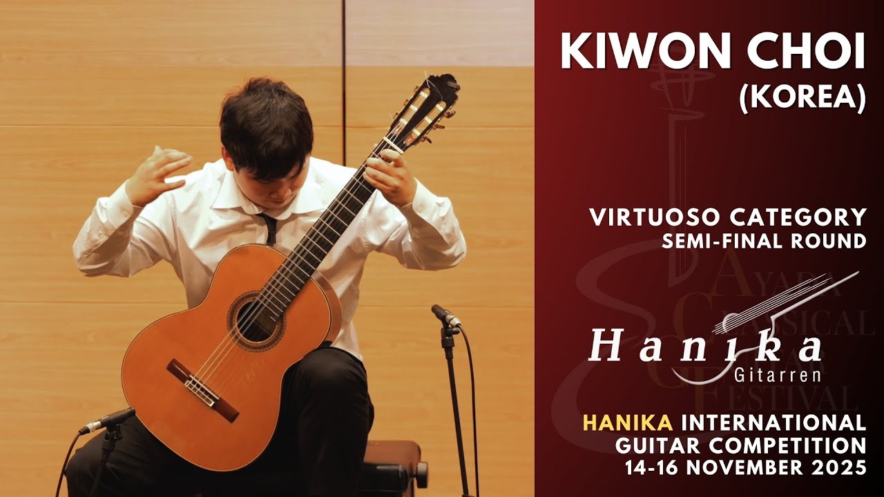 Kiwon Choi (Korea) | Semi-Final Virtuoso Category | Hanika International Guitar Competition 2025