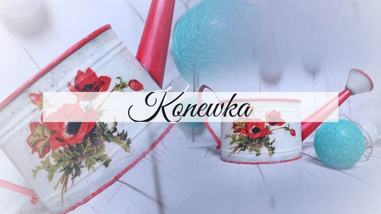 #108 DECOUPAGE WATERING CAN/ DECOUPAGE NA METALOWEJ POWIERZCHNI / TUTORIAL/ DIY/  DECOUPAGE ON METAL