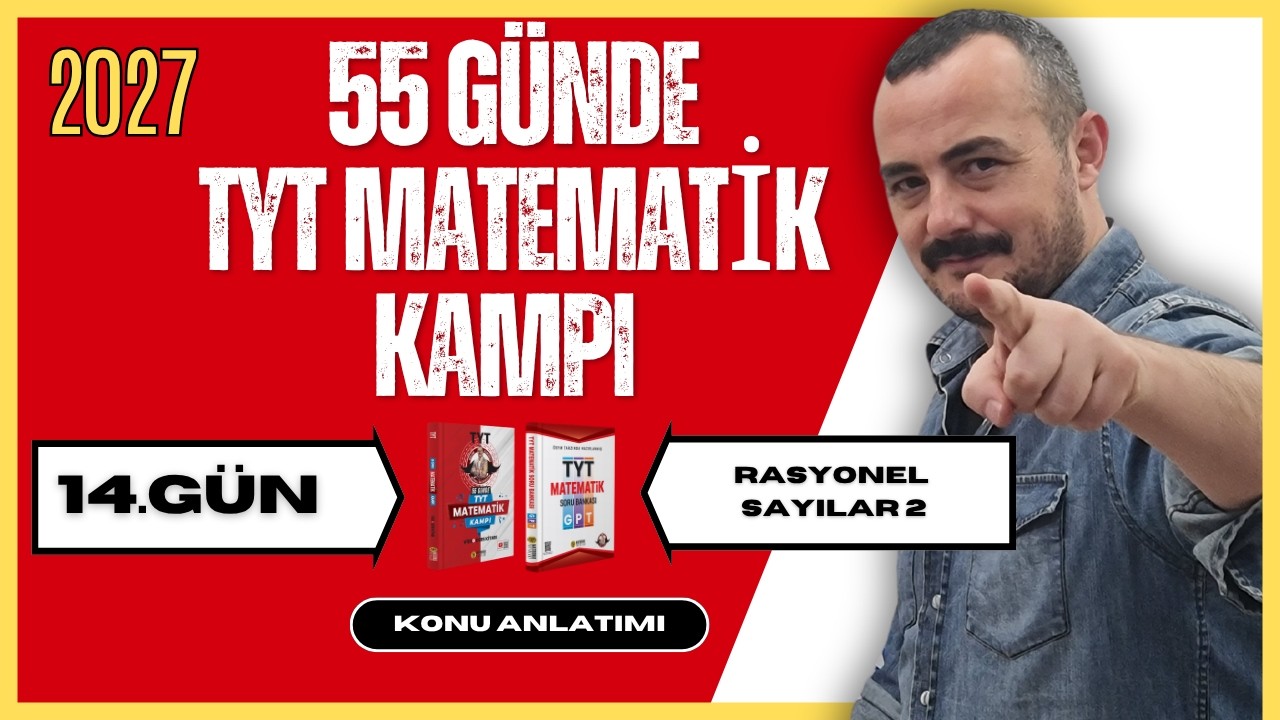 55 Günde TYT Matematik Kampı | 14. Gün | Rasyonel Sayılar 2 | Konu Anlatımı 2026