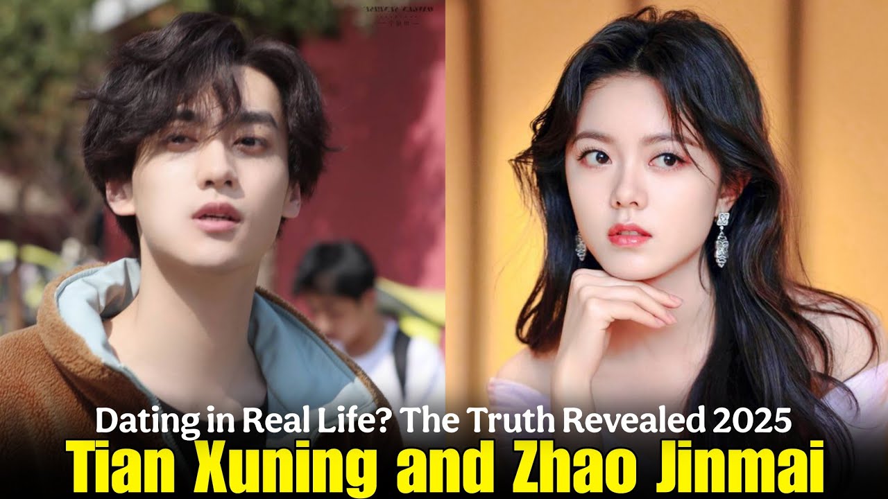 Zhao Jinmai and Tian Xuning Dating in Real Life? The Truth Revealed 2025