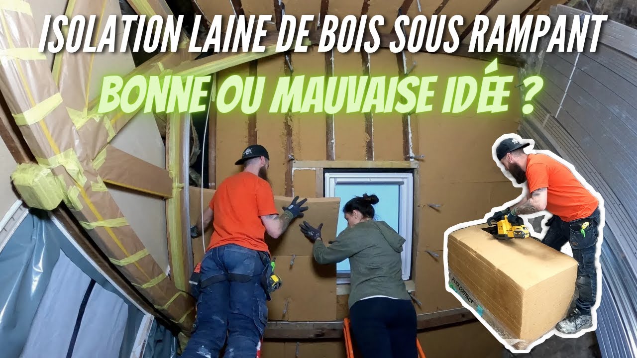 Pourquoi j'ai choisi la laine de bois pour isoler mes rampants ? - Ep 117