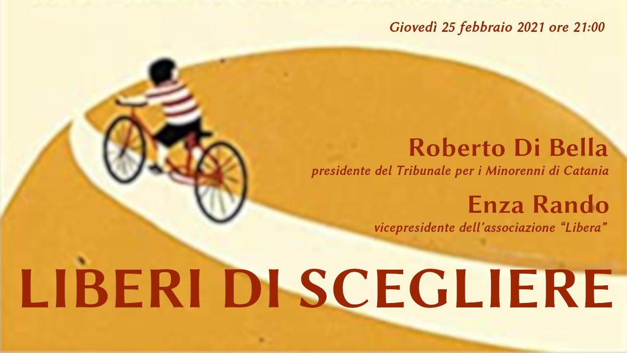 Liberi di scegliere - Dialogo con Roberto Di Bella ed Enza Rando