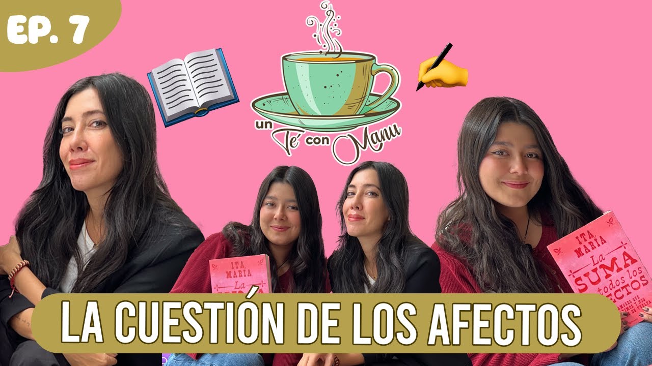 Un té con Manu e Ita Maria | La cuestión de los afectos | Ep.7 🫖 📖